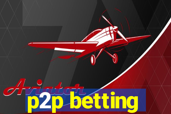 p2p betting